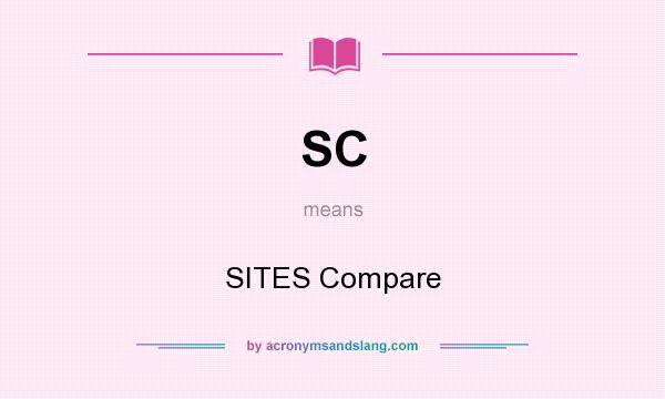 What does SC mean? It stands for SITES Compare