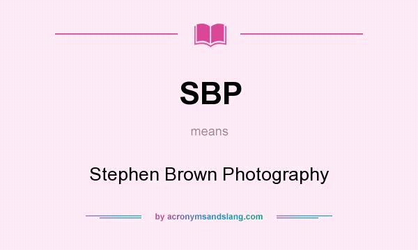 What does SBP mean? It stands for Stephen Brown Photography