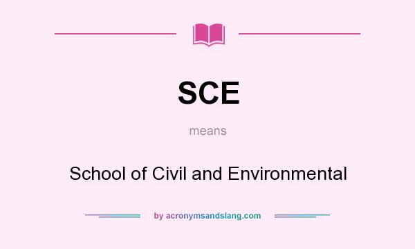 What does SCE mean? It stands for School of Civil and Environmental