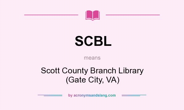 What does SCBL mean? It stands for Scott County Branch Library (Gate City, VA)