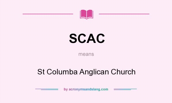 What does SCAC mean? It stands for St Columba Anglican Church