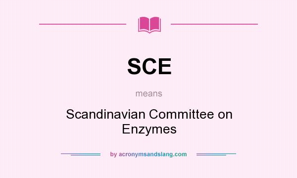 What does SCE mean? It stands for Scandinavian Committee on Enzymes