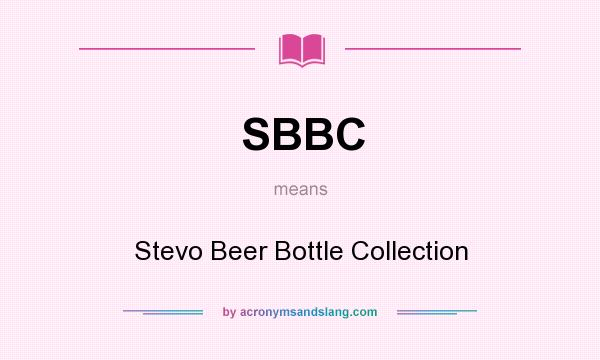 What does SBBC mean? It stands for Stevo Beer Bottle Collection