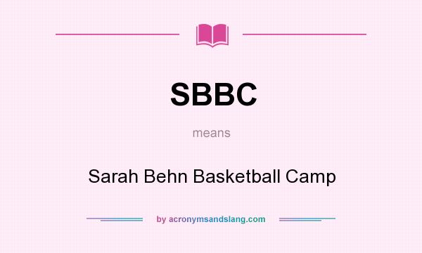 What does SBBC mean? It stands for Sarah Behn Basketball Camp