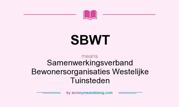 What does SBWT mean? It stands for Samenwerkingsverband Bewonersorganisaties Westelijke Tuinsteden
