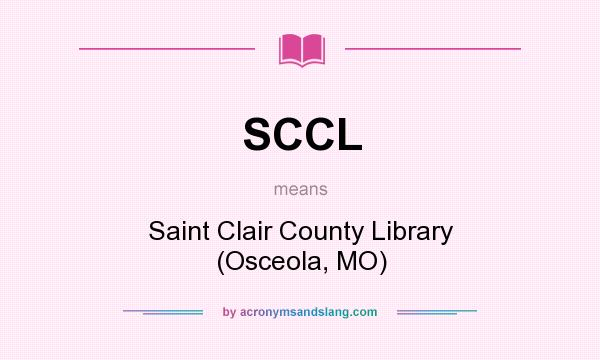 What does SCCL mean? It stands for Saint Clair County Library (Osceola, MO)