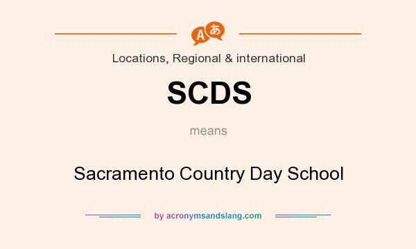 What does SCDS mean? It stands for Sacramento Country Day School