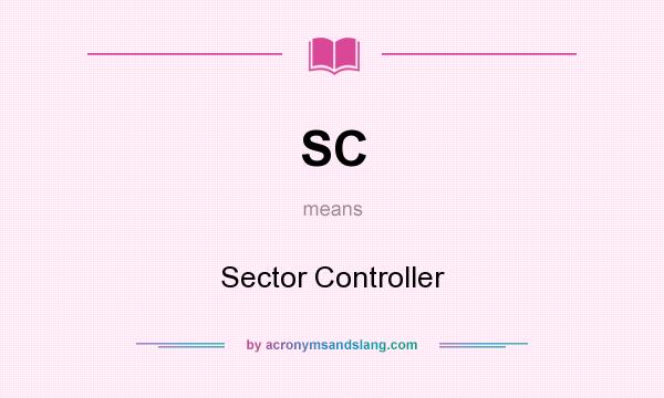 What does SC mean? It stands for Sector Controller