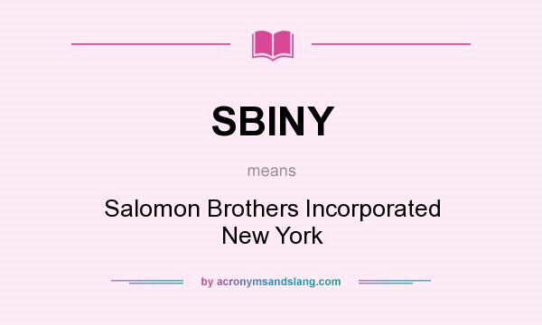 What does SBINY mean? It stands for Salomon Brothers Incorporated New York