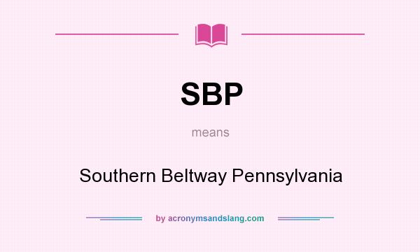 What does SBP mean? It stands for Southern Beltway Pennsylvania