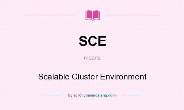What does SCE mean? It stands for Scalable Cluster Environment