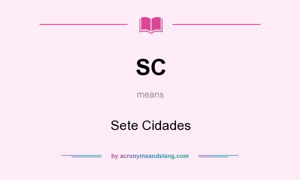 What does SC mean? It stands for Sete Cidades