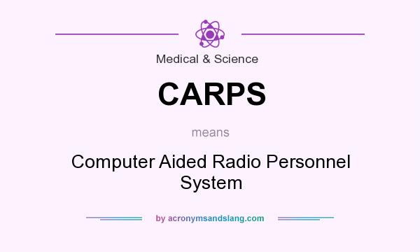 What does CARPS mean? It stands for Computer Aided Radio Personnel System