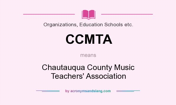 What does CCMTA mean? It stands for Chautauqua County Music Teachers` Association