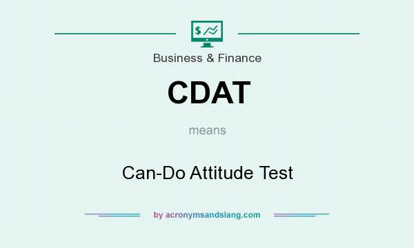 What does CDAT mean? It stands for Can-Do Attitude Test