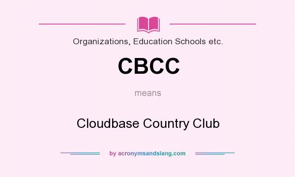 What does CBCC mean? It stands for Cloudbase Country Club