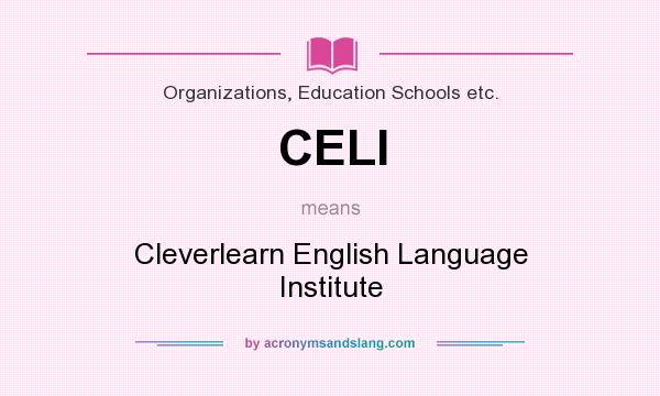 What does CELI mean? It stands for Cleverlearn English Language Institute