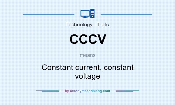 What does CCCV mean? It stands for Constant current, constant voltage