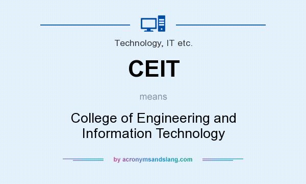 What does CEIT mean? It stands for College of Engineering and Information Technology