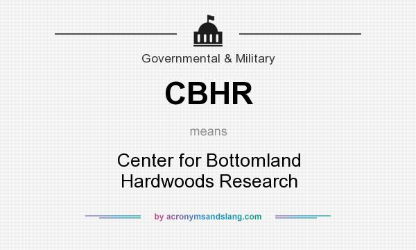 What does CBHR mean? It stands for Center for Bottomland Hardwoods Research