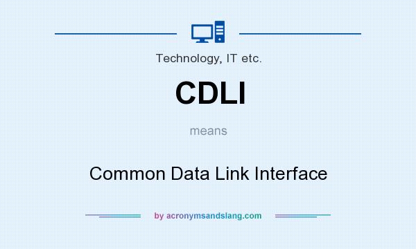 What does CDLI mean? It stands for Common Data Link Interface