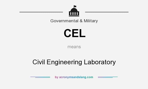 What does CEL mean? It stands for Civil Engineering Laboratory