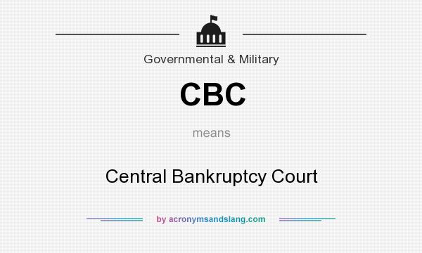 What does CBC mean? It stands for Central Bankruptcy Court