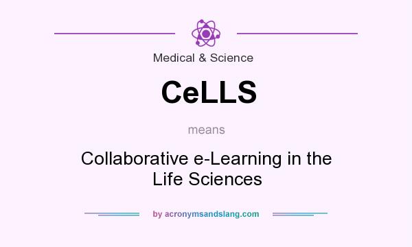 What does CeLLS mean? It stands for Collaborative e-Learning in the Life Sciences
