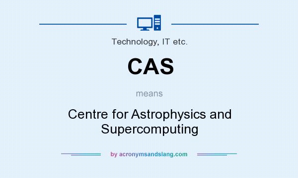 What does CAS mean? It stands for Centre for Astrophysics and Supercomputing