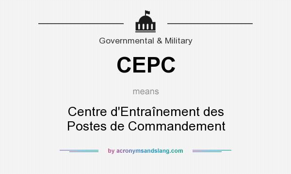 What does CEPC mean? It stands for Centre d`Entraînement des Postes de Commandement