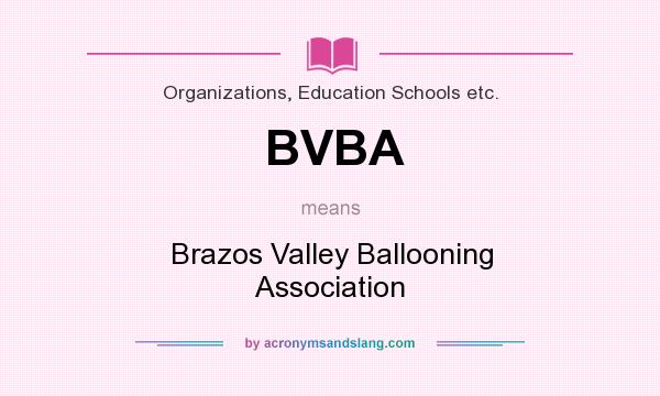 What does BVBA mean? It stands for Brazos Valley Ballooning Association