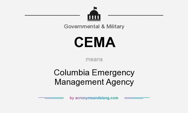 What does CEMA mean? It stands for Columbia Emergency Management Agency