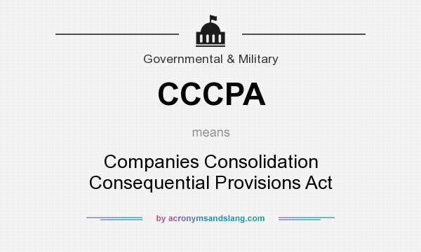 What does CCCPA mean? It stands for Companies Consolidation Consequential Provisions Act