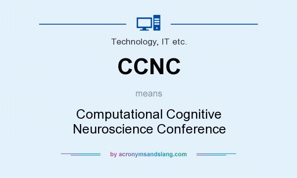 What does CCNC mean? It stands for Computational Cognitive Neuroscience Conference