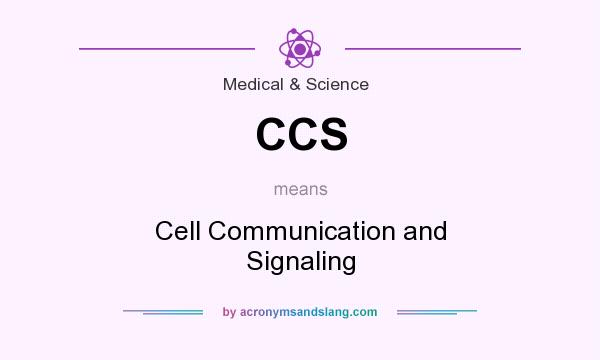 What does CCS mean? It stands for Cell Communication and Signaling
