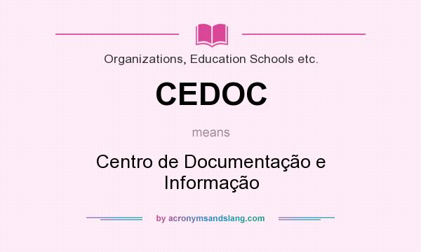 What does CEDOC mean? It stands for Centro de Documentação e Informação