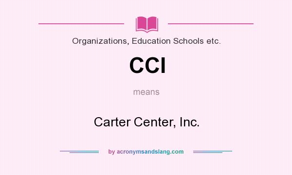 What does CCI mean? It stands for Carter Center, Inc.