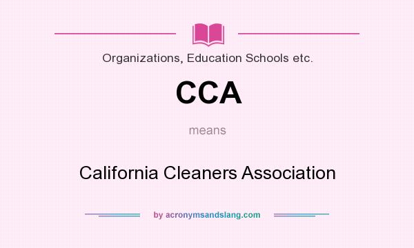 What does CCA mean? It stands for California Cleaners Association