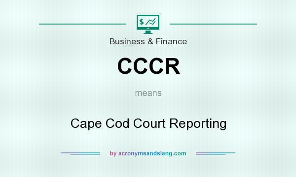 What does CCCR mean? It stands for Cape Cod Court Reporting