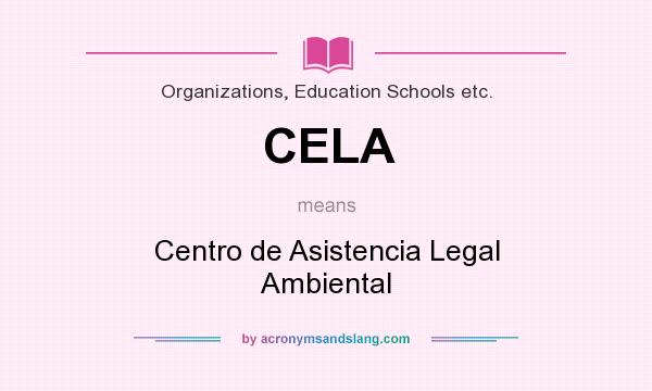 What does CELA mean? It stands for Centro de Asistencia Legal Ambiental