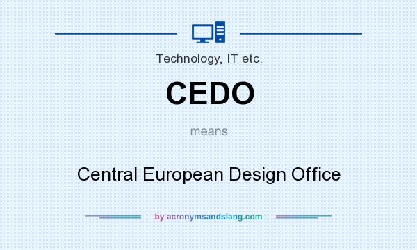 What does CEDO mean? It stands for Central European Design Office