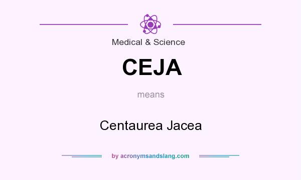 What does CEJA mean? It stands for Centaurea Jacea