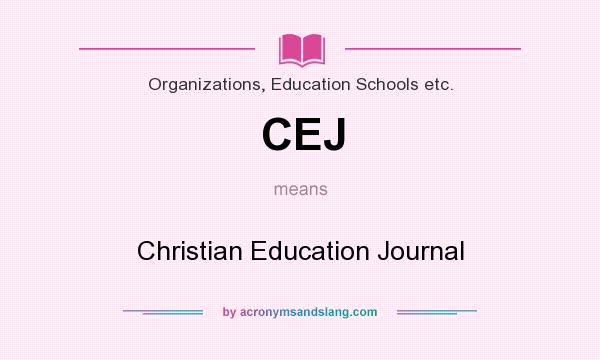 What does CEJ mean? It stands for Christian Education Journal