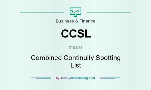 What does CCSL mean? It stands for Combined Continuity Spotting List