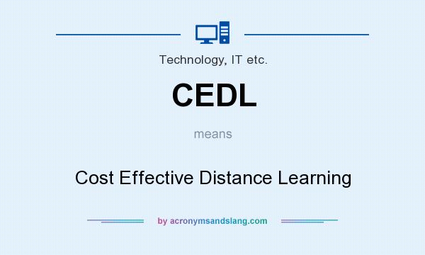 What does CEDL mean? It stands for Cost Effective Distance Learning