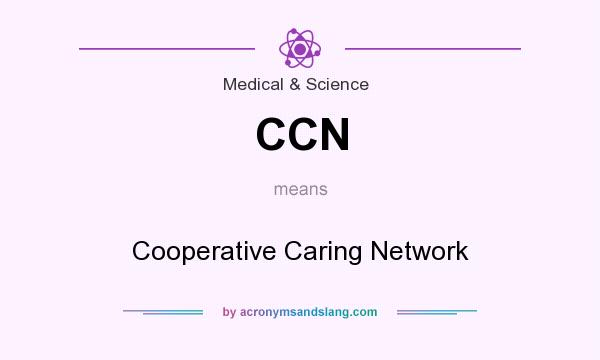 What does CCN mean? It stands for Cooperative Caring Network