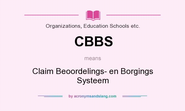 What does CBBS mean? It stands for Claim Beoordelings- en Borgings Systeem