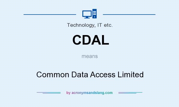 What does CDAL mean? It stands for Common Data Access Limited