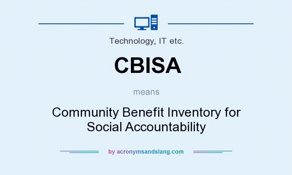 What does CBISA mean? It stands for Community Benefit Inventory for Social Accountability