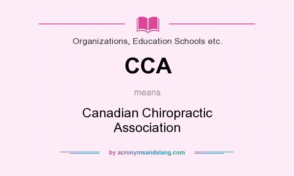What does CCA mean? It stands for Canadian Chiropractic Association